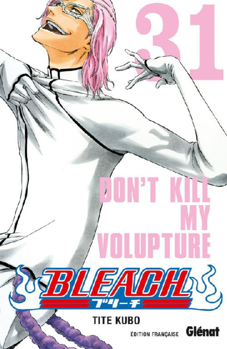 BLEACH - TOME 31 - DON-T KILL MY VOLUPTURE - KUBO TITE - Glénat