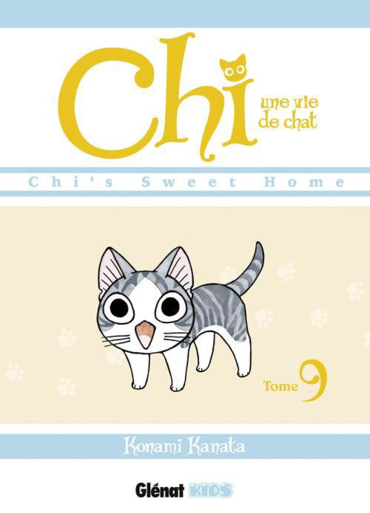 CHI - UNE VIE DE CHAT - TOME 09 - KANATA KONAMI - Glénat