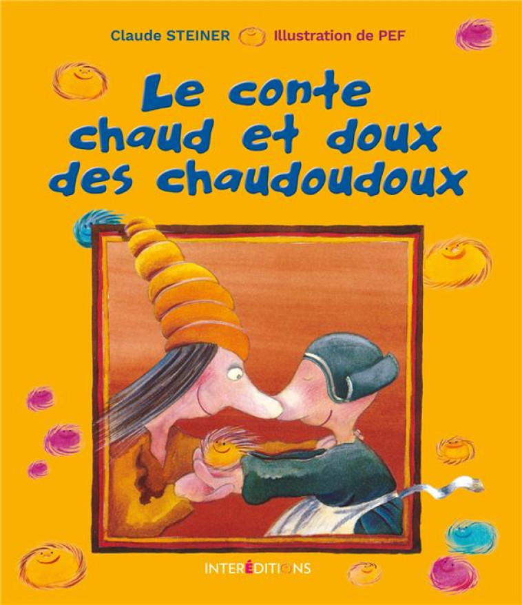 LE CONTE CHAUD ET DOUX DES CHAUDOUDOUX - STEINER - INTEREDITIONS