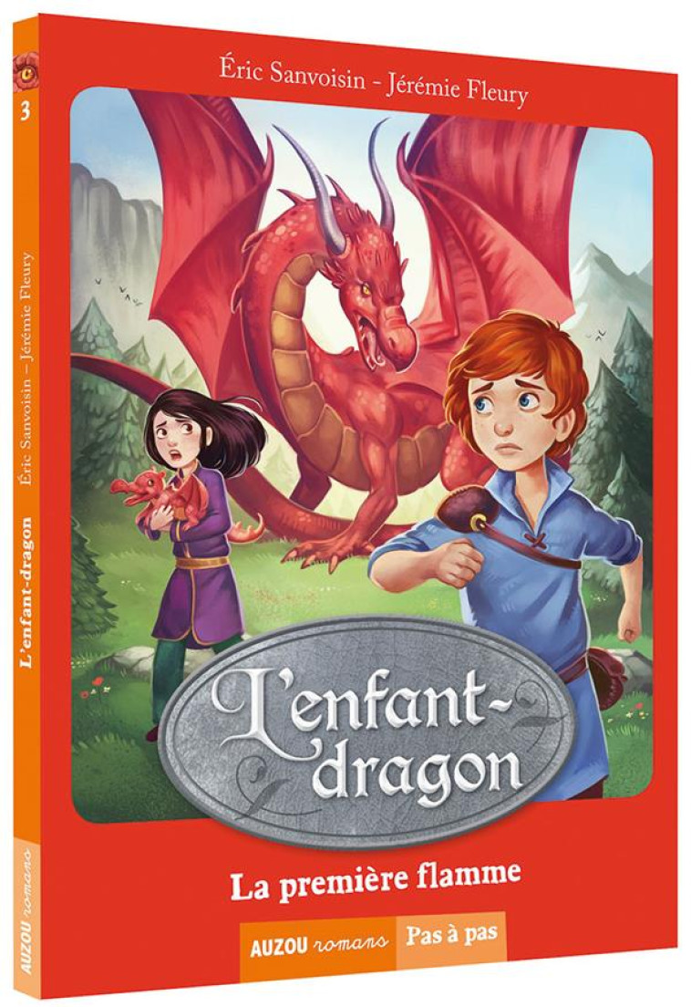 LA SAGA DES DRAGONS - L-ENFANT-DRAGON TOME 1 - LA PREMIERE FLAMME (NOUVELLE EDITION) - SANVOISIN/FLEURY - Auzou