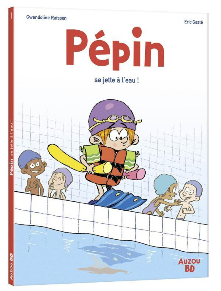 PEPIN SE JETTE A L-EAU - GASTE/RAISSON - PHILIPPE AUZOU