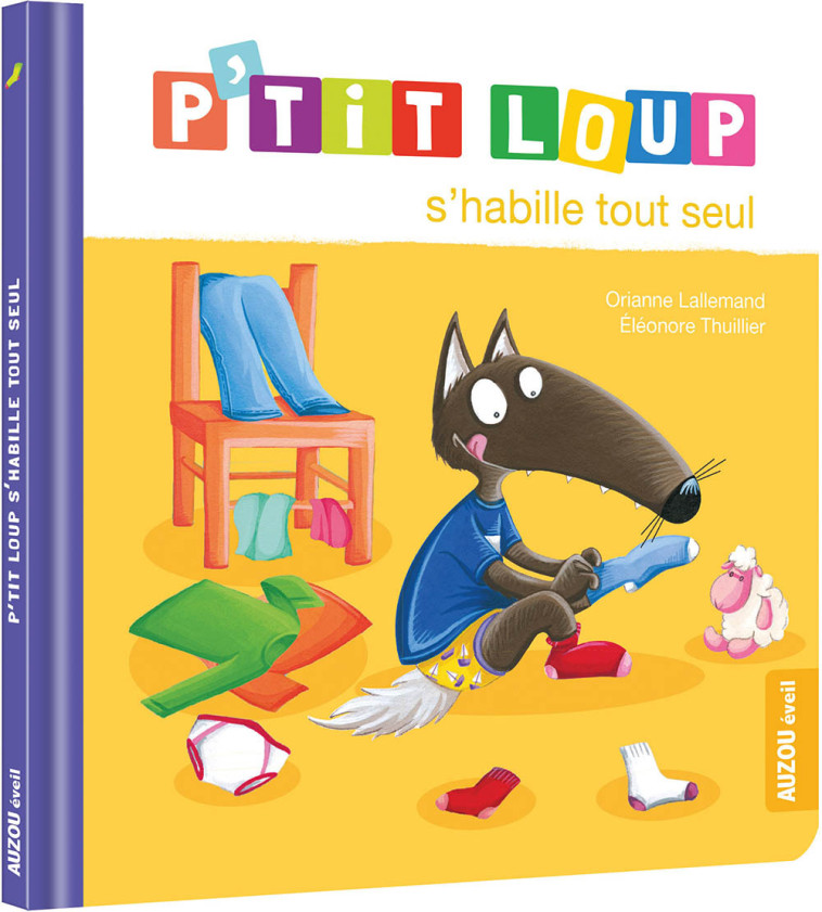 P'TIT LOUP S'HABILLE TOUT SEUL - Lallemand Orianne, THUILLIER Éléonore - AUZOU