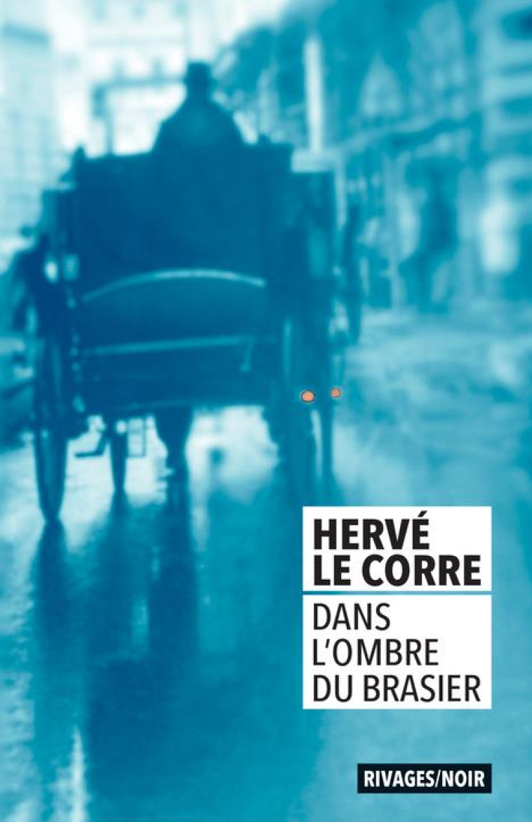 DANS L-OMBRE DU BRASIER - LE CORRE HERVE - Rivages