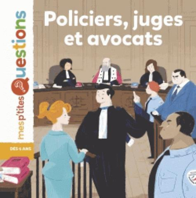 POLICIERS, JUGES ET AVOCATS - OUSSET/FRELUCHE - BD Kids