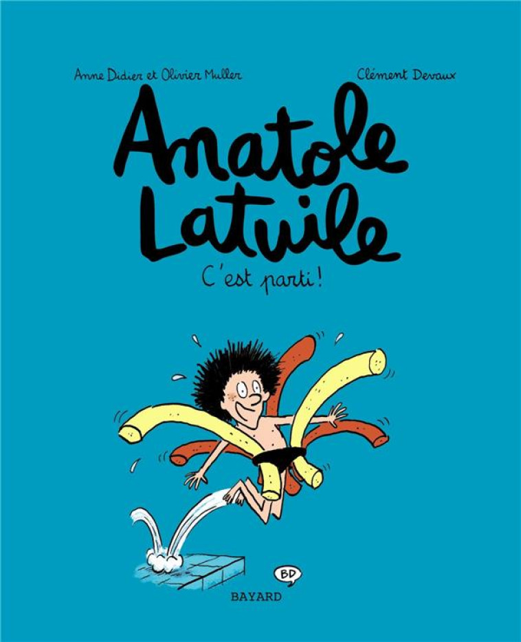 ANATOLE LATUILE, TOME 01 - C-EST PARTI ! - DIDIER/MULLER/DEVAUX - BAYARD JEUNESSE