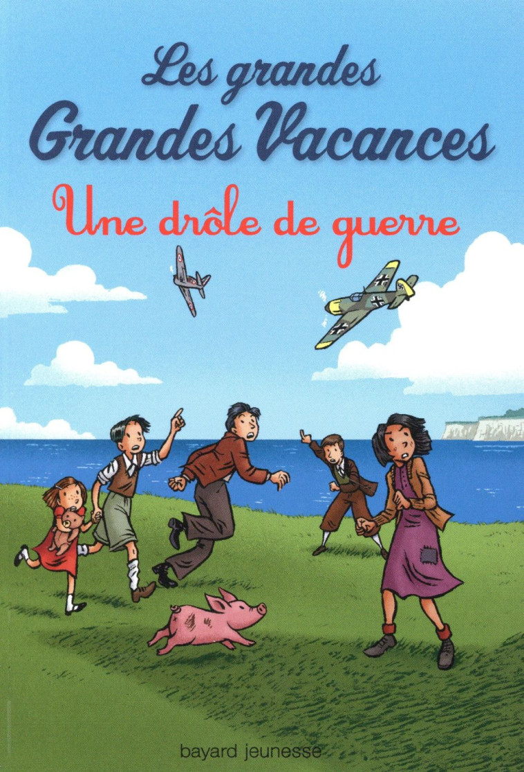 LES GRANDES GRANDES VACANCES, TOME 01 - UNE DROLE DE GUERRE - LEYDIER MICHEL - Bayard Jeunesse