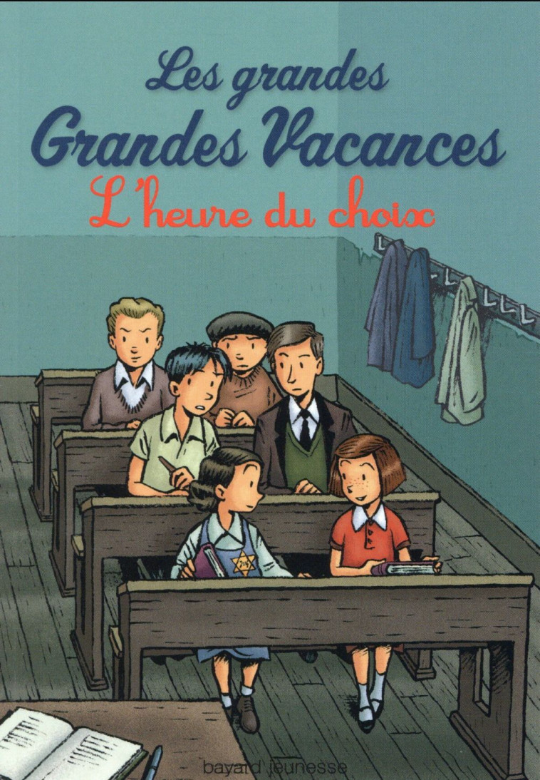 LES GRANDES GRANDES VACANCES, TOME 03 - L-HEURE DU CHOIX - LEYDIER MICHEL - Bayard Jeunesse