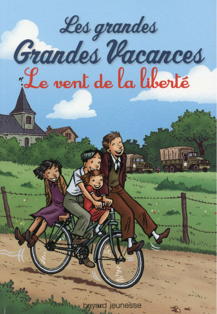 LES GRANDES GRANDES VACANCES, TOME 04 - LE VENT DE LA LIBERTE - LEYDIER MICHEL - Bayard Jeunesse