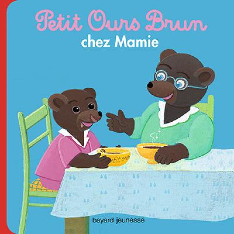 PETIT OURS BRUN CHEZ MAMIE - AUBINAIS/BOUR - Bayard Jeunesse