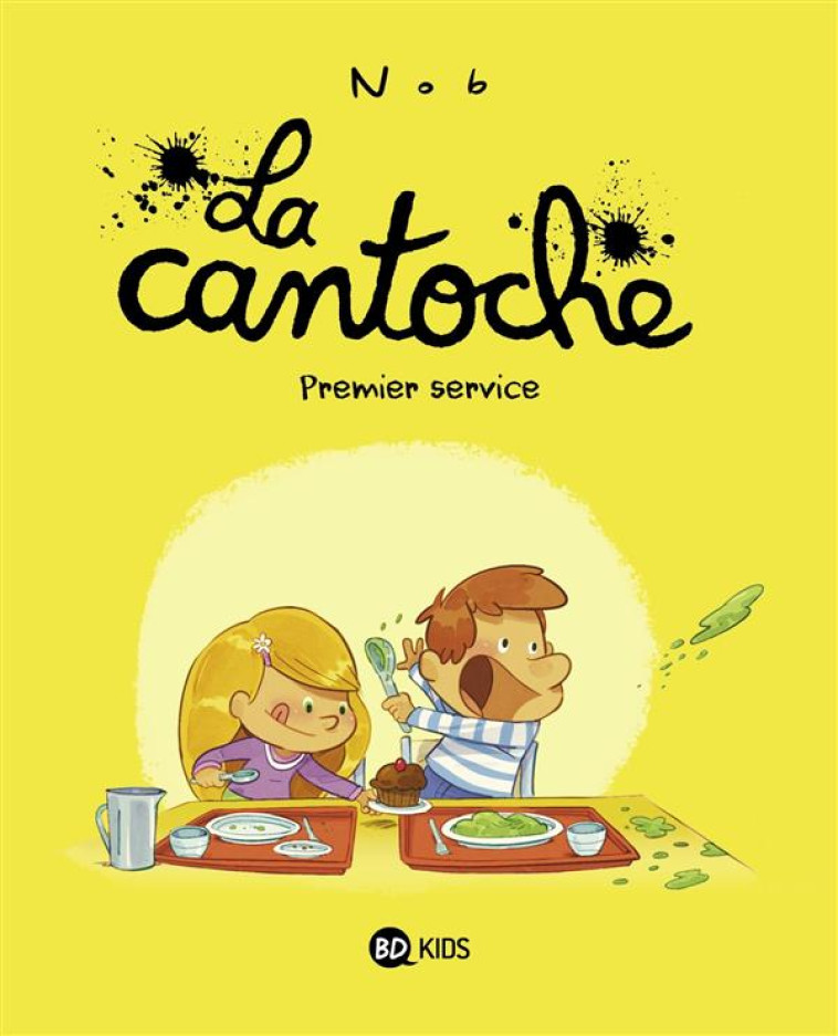 LA CANTOCHE, TOME 01 - PREMIER SERVICE - NOB - BD Kids