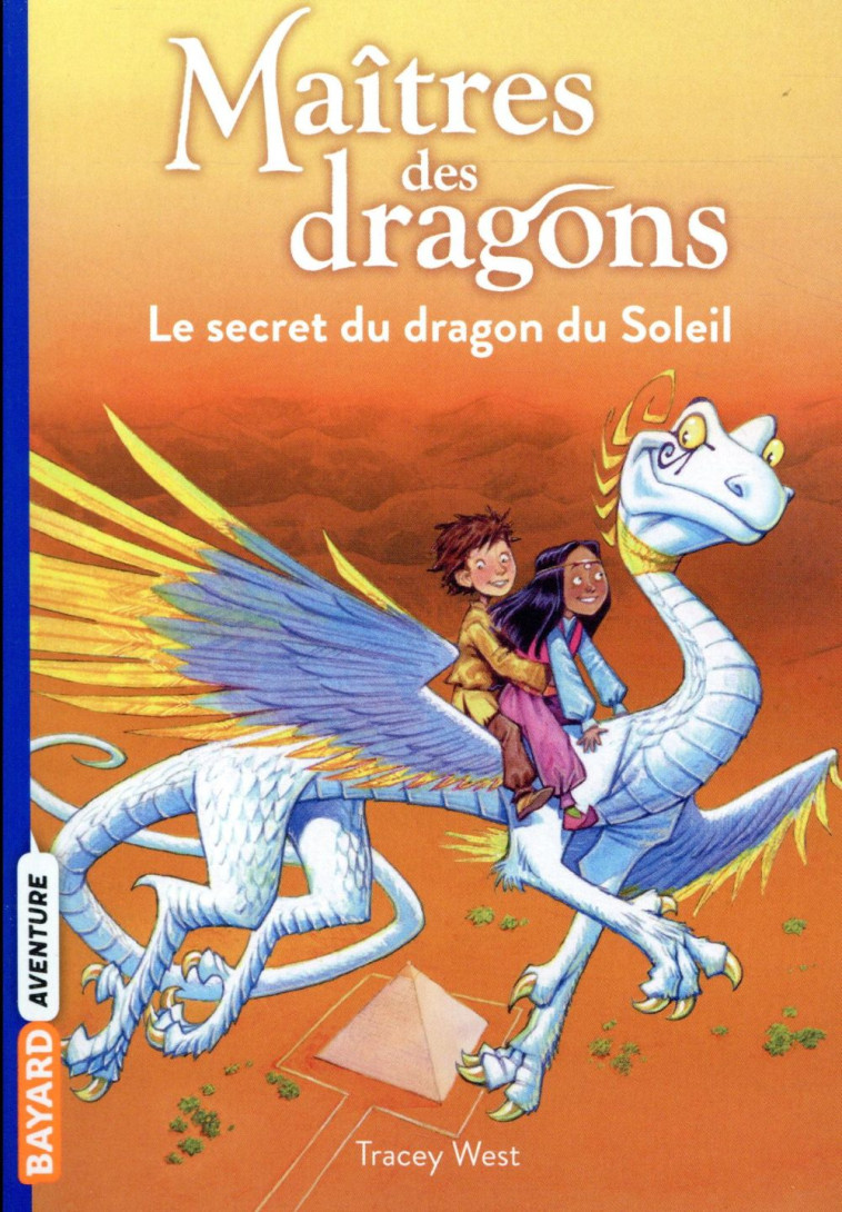 MAITRES DES DRAGONS, TOME 02 - LE SECRET DU DRAGON DU SOLEIL - WEST/JONES - BAYARD JEUNESSE