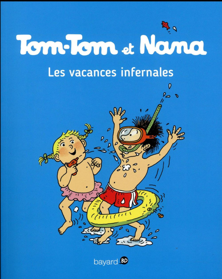 TOM-TOM ET NANA, TOME 05 - LES VACANCES INFERNALES - JACQUETTE/COHEN - Bayard Jeunesse