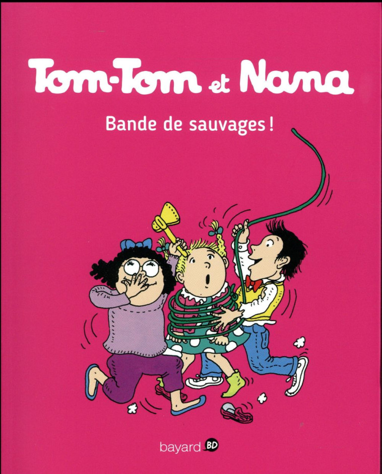 TOM-TOM ET NANA, TOME 06 - BANDE DE SAUVAGES ! - REBERG/SEGUIN/COHEN - Bayard Jeunesse