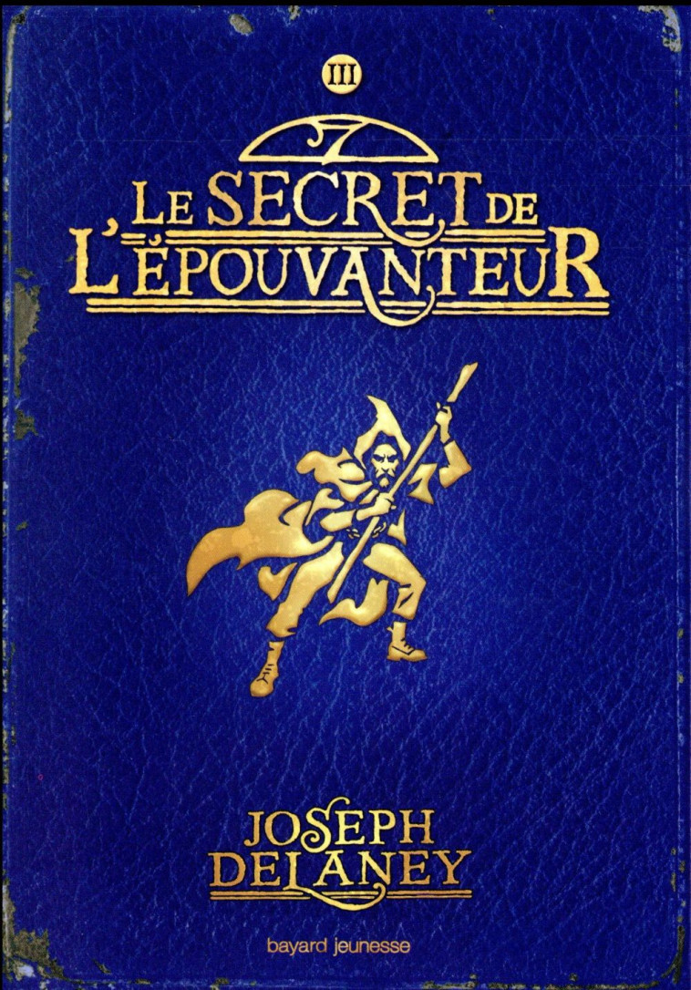 L-EPOUVANTEUR POCHE, TOME 03 - LE SECRET DE L-EPOUVANTEUR - DELANEY/DELVAL/WYATT - BAYARD JEUNESSE