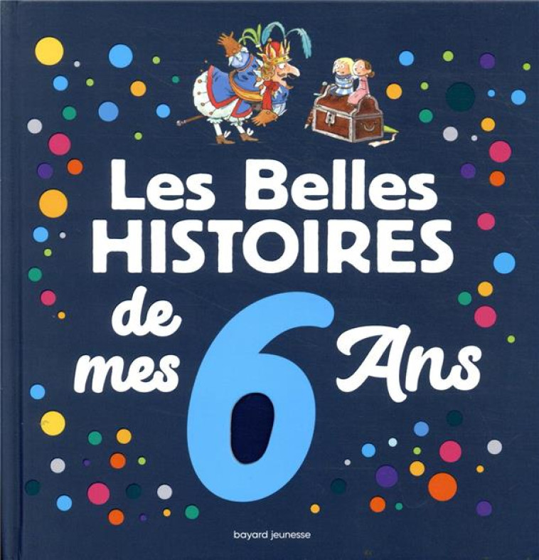 LES BELLES HISTOIRES DE MES 6 ANS - ERRERA/RASSEMUSSE - BAYARD JEUNESSE