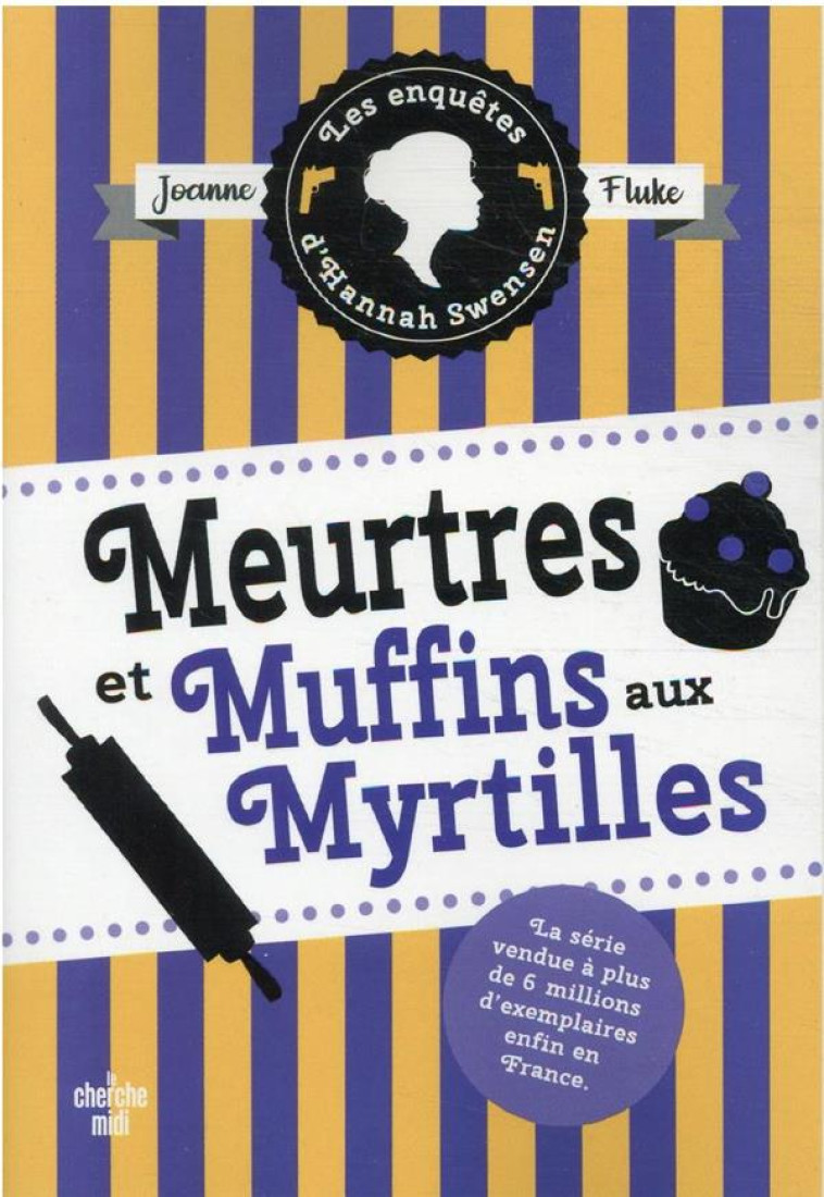 MEURTRES ET MUFFINS AUX MYRTILLES - FLUKE JOANNE - LE CHERCHE MIDI