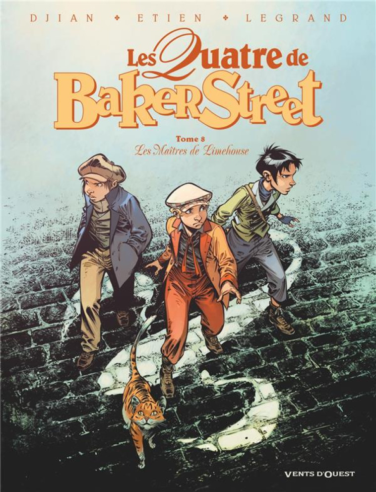 LES QUATRE DE BAKER STREET - TOME 08 - LES MAITRES DE LIMEHOUSE - DJIAN/LEGRAND/ETIEN - VENTS D'OUEST