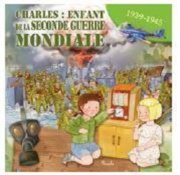 CHARLES : ENFANT DE LA SECONDE GUERRE MONDIALE - 1939-1945 - BARSOTTI ELEONARA - PICCOLIA