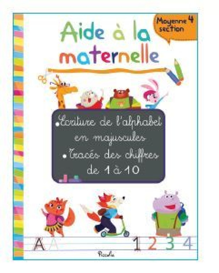 4+ AIDE A LA MATERNELLE ECRITURE DE L-ALPHABET EN MAJUSCULES, TRACES DES CHIFFRES DE 1 A 10 -  Collectif - PICCOLIA