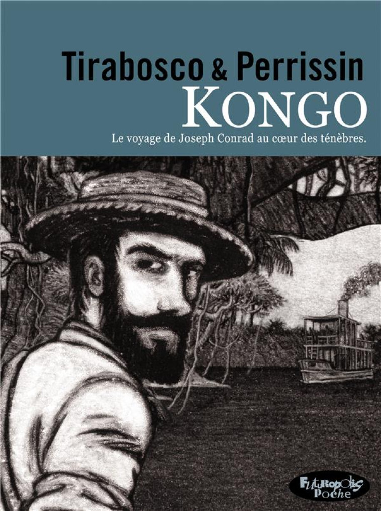 KONGO - LE VOYAGE DE JOSEPH CONRAD AU COEUR DES TENEBRES - PERRISSIN/TIRABOSCO - GALLISOL