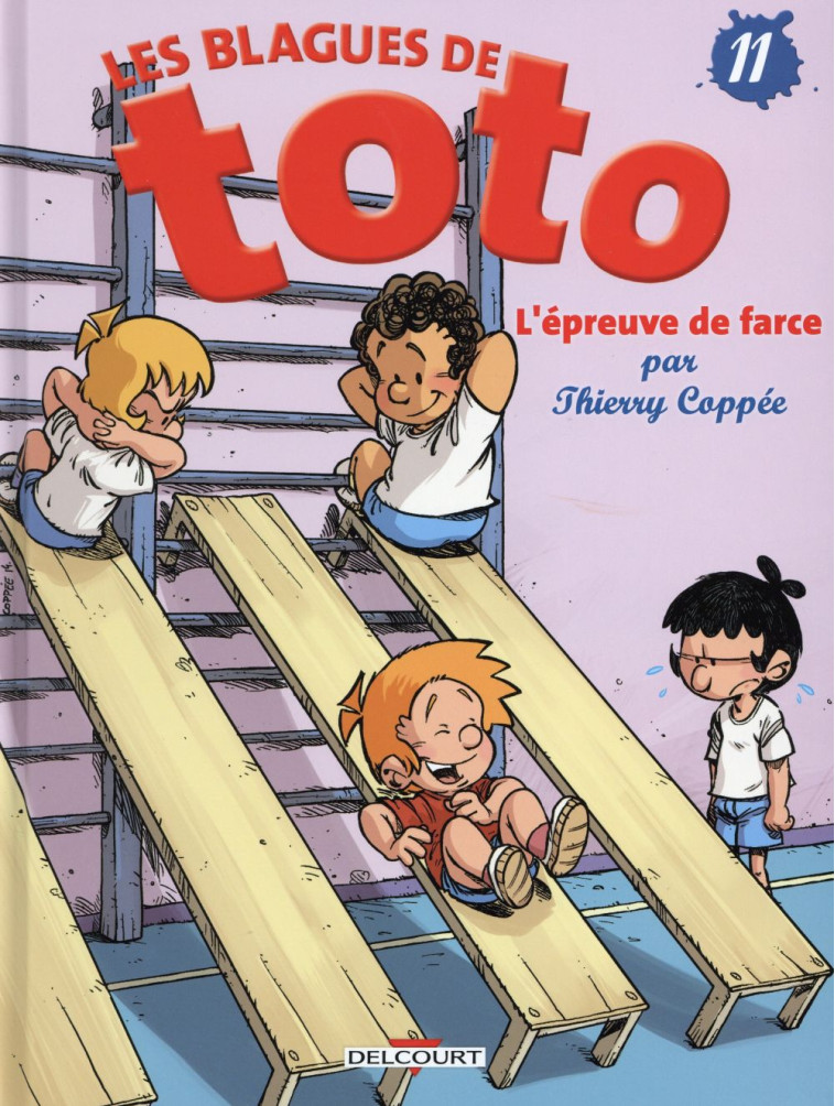 LES BLAGUES DE TOTO T11 - L-EPREUVE DE FARCE - COPPEE THIERRY - Delcourt