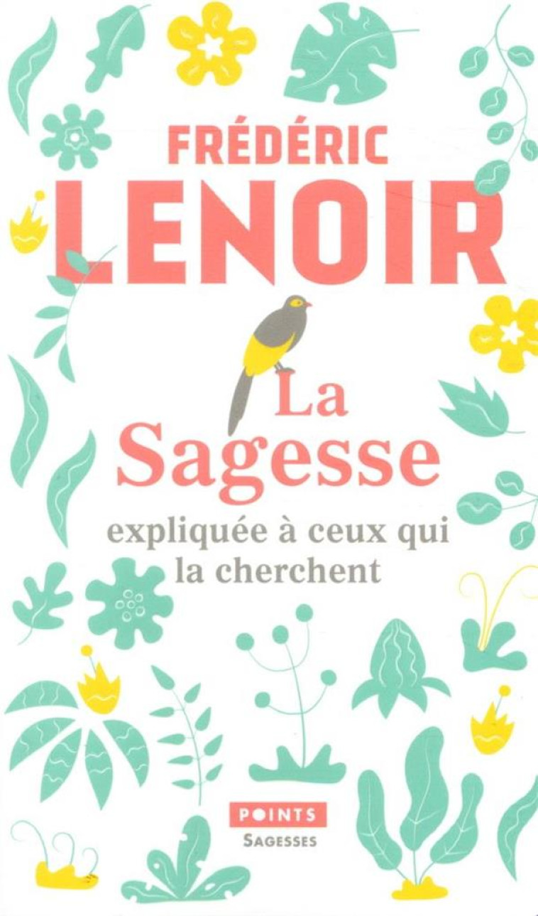 LA SAGESSE EXPLIQUEE A CEUX QUI LA CHERCHENT - LENOIR FREDERIC - POINTS