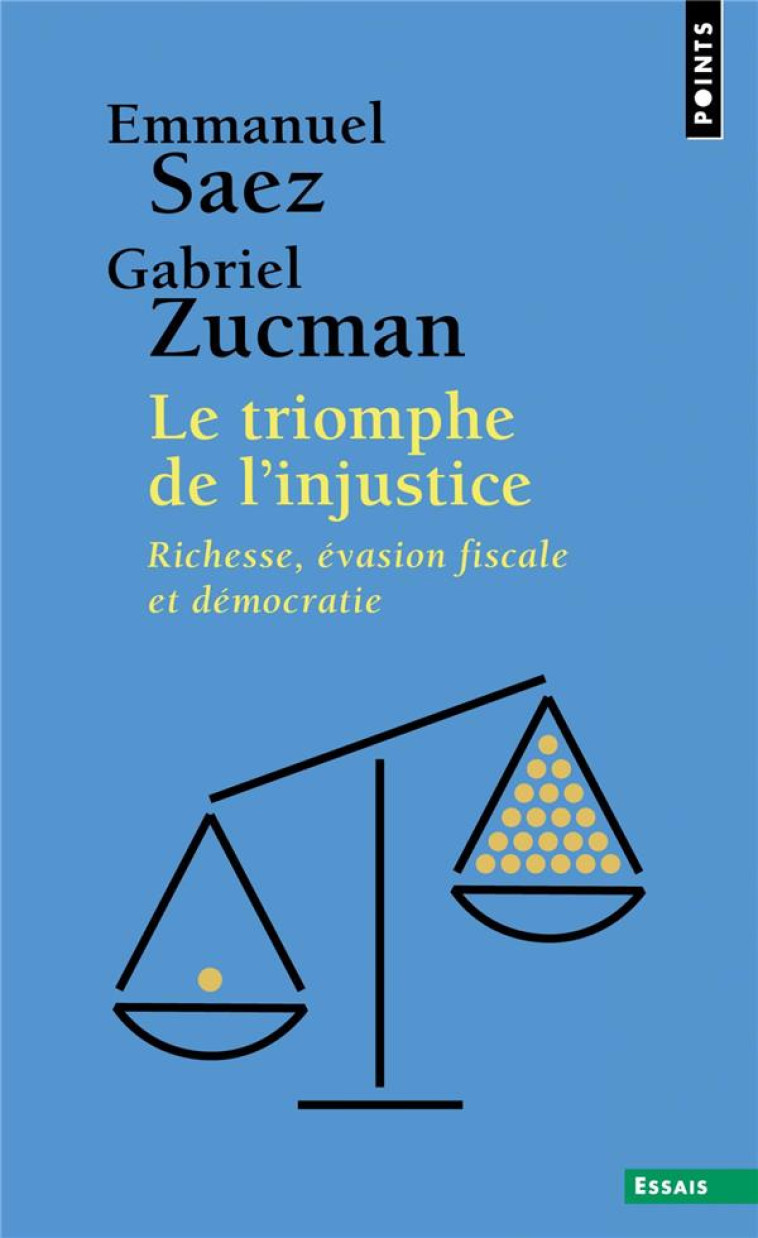 LE TRIOMPHE DE L-INJUSTICE - RICHESSE, EVASION FISCALE ET DEMOCRATIE - SAEZ/ZUCMAN - POINTS