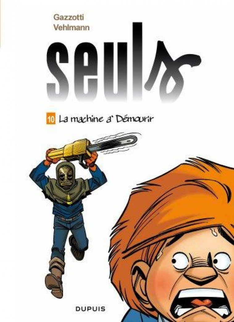 SEULS - TOME 10 - LA MACHINE A DEMOURIR - VEHLMANN FABIEN - Dupuis