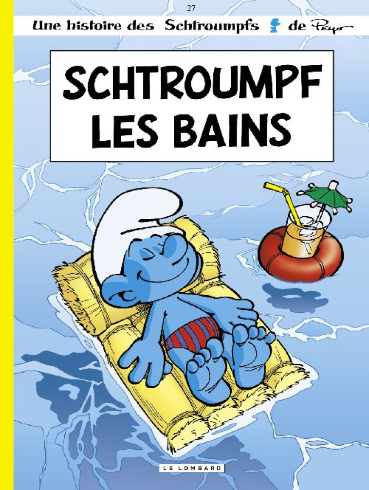 LES SCHTROUMPFS LOMBARD - TOME 27 - SCHTROUMPF LES BAINS - CULLIFORD THIERRY - LOMBARD