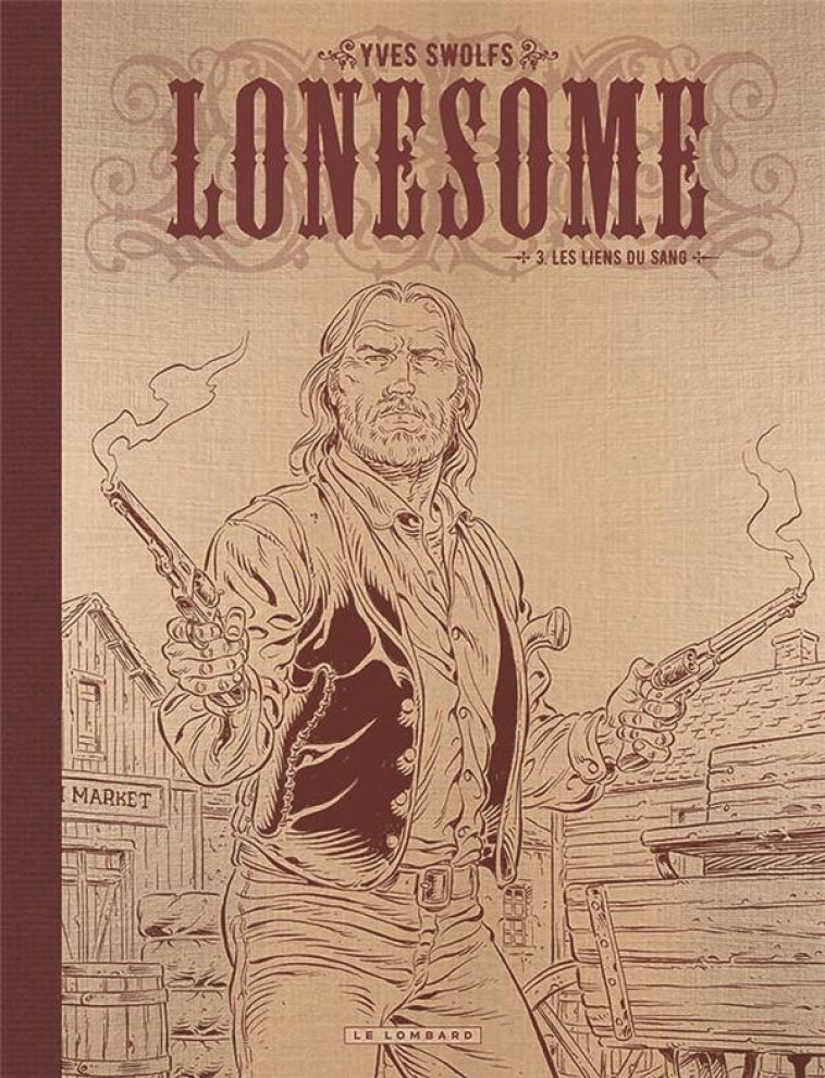 LONESOME  - TOME 3 - LES LIENS DU SANG / EDITION SPECIALE, LIMITEE - SWOLFS YVES - LOMBARD