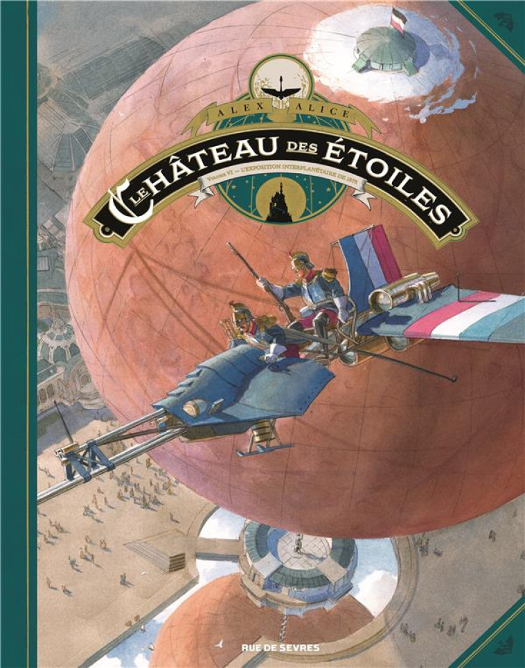 LE CHATEAU DES ETOILES - TOME 6 (GRAND FORMAT) - L-EXPOSITION INTERPLANETAIRE DE 1875 - ALICE - RUE DE SEVRES