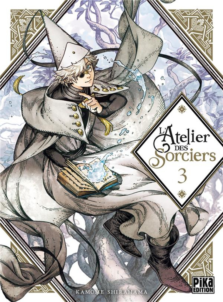 L-ATELIER DES SORCIERS T03 - SHIRAHAMA KAMOME - PIKA