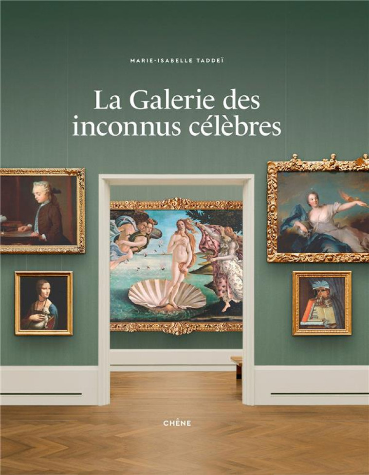 LA GALERIE DES INCONNUS CELEBRES - TADDEI M-I. - LE CHENE