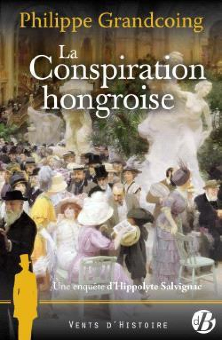 LA CONSPIRATION HONGROISE - HIPPOLYTE SALVIGNAC T4 - GRANDCOING PHILIPPE - DE BOREE