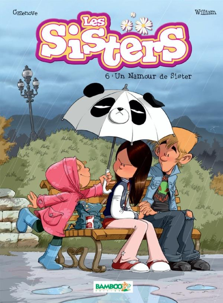 LES SISTERS - TOME 06 - UN NAMOUR DE SISTER - CAZENOVE/WILLIAM - BAMBOO