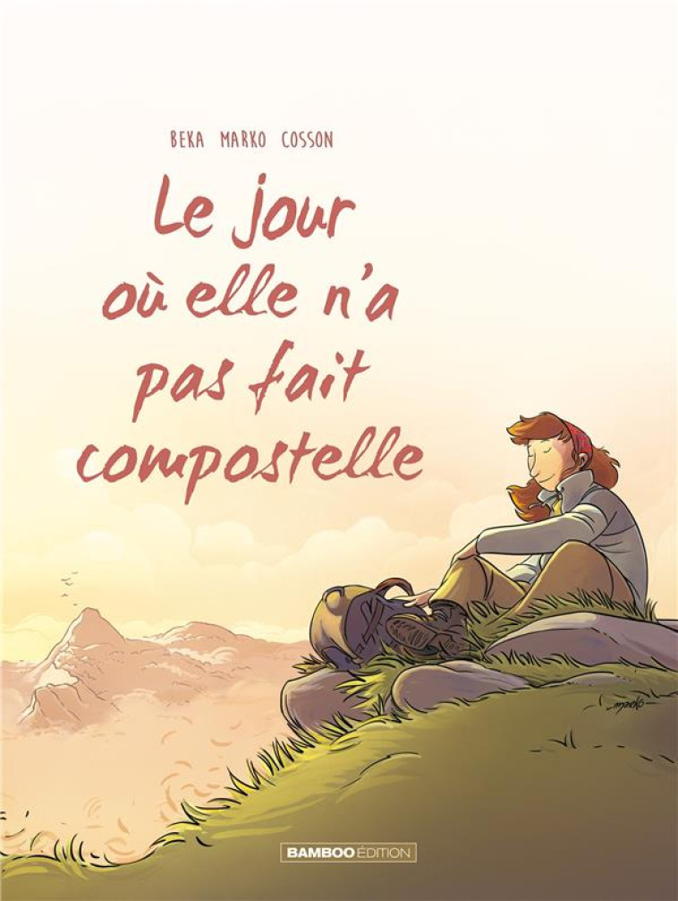 LE JOUR OU... - TOME 03 - ELLE N-A PAS FAIT COMPOSTELLE - MARKO/BEKA - BAMBOO