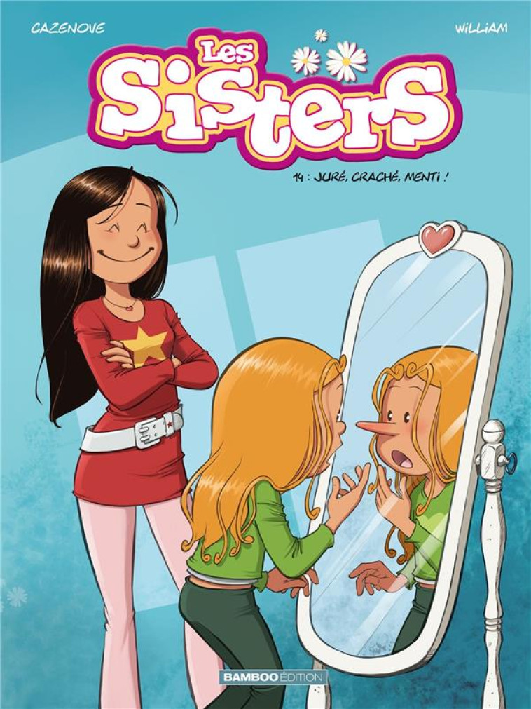 LES SISTERS - TOME 14 - JURE, CRACHE, MENTI ! - CAZENOVE/WILLIAM - BAMBOO