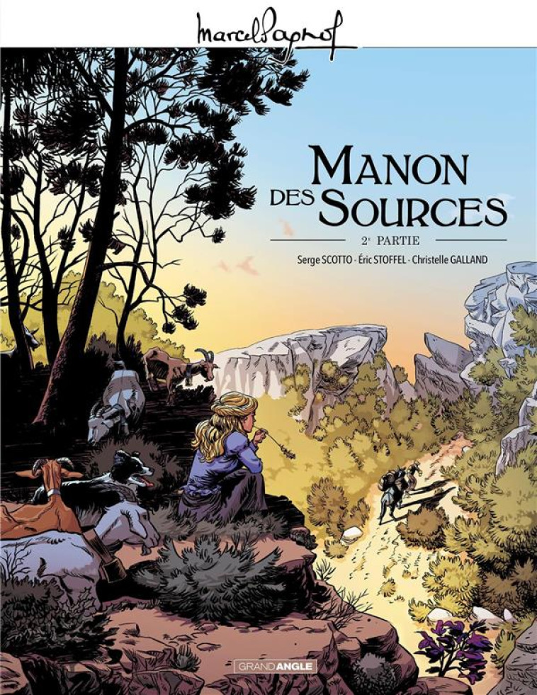 M. PAGNOL EN BD : MANON DES SOURCES - T02 - M. PAGNOL EN BD : MANON DES SOURCES - VOL. 02/2 - GALLAND/SCOTTO - BAMBOO