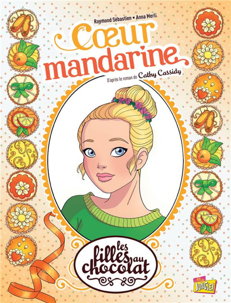 LES FILLES AU CHOCOLAT - TOME 3 COEUR MANDARINE - VOL03 - SEBASTIEN RAYMOND - Jungle