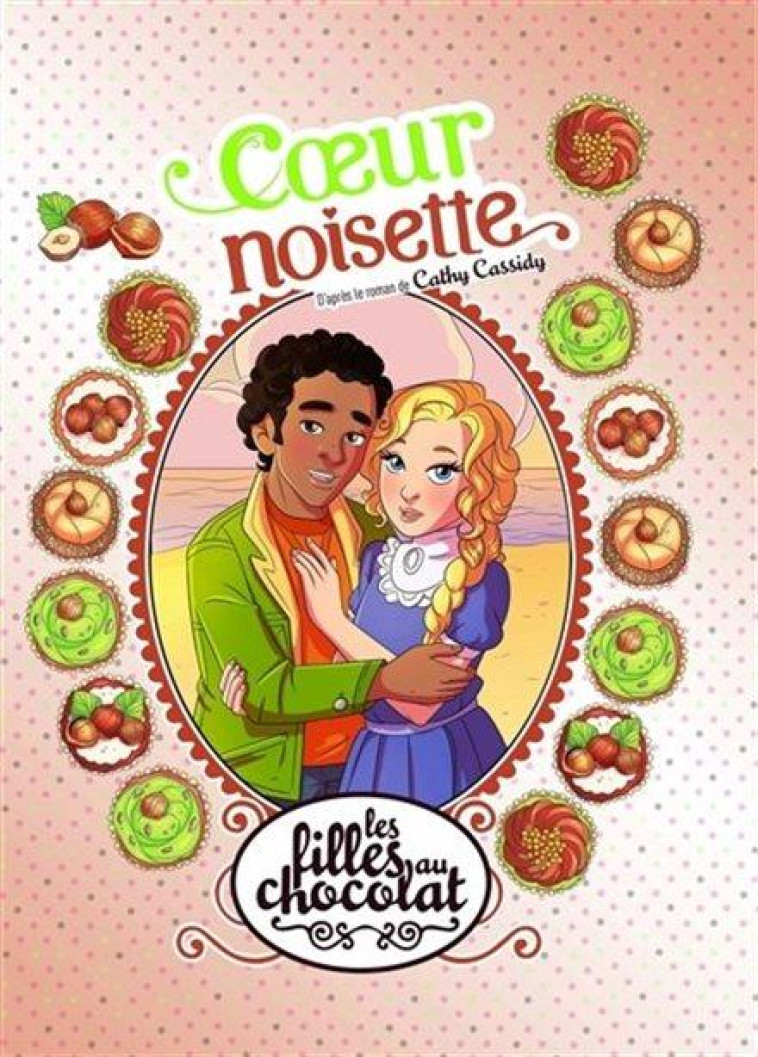 LES FILLES AU CHOCOLAT - TOME 11 COEUR NOISETTE - VOL11 - GRISSEAUX/CASSIDY - CASTERMAN