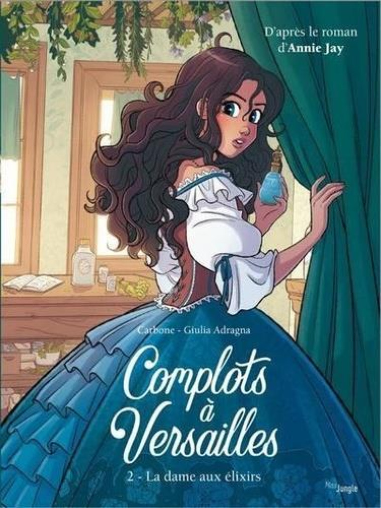 COMPLOTS A VERSAILLES - TOME 2 LA DAME AUX ELIXIRS - VOL02 - CARBONE/JAY/ADRAGNA - CASTERMAN