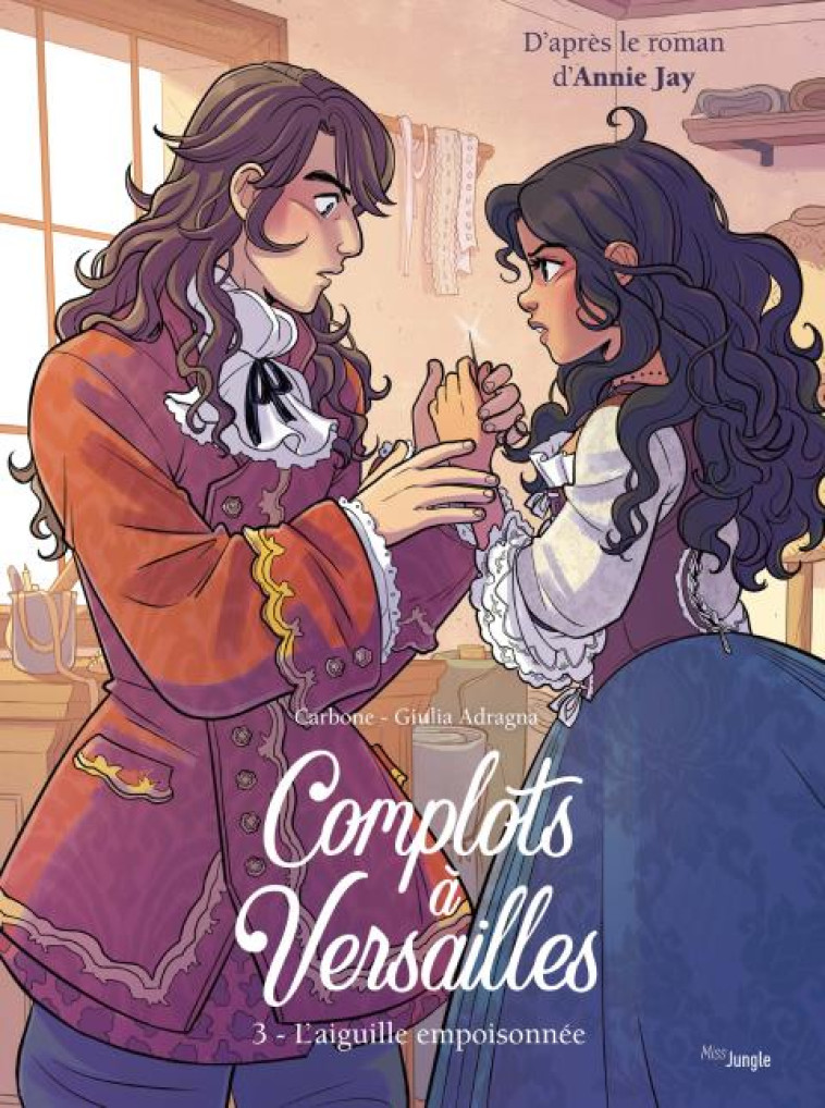 COMPLOTS A VERSAILLES - TOME 3 L-AIGUILLE EMPOISONEE - VOL03 - CARBONE/JAY/ADRAGNA - CASTERMAN