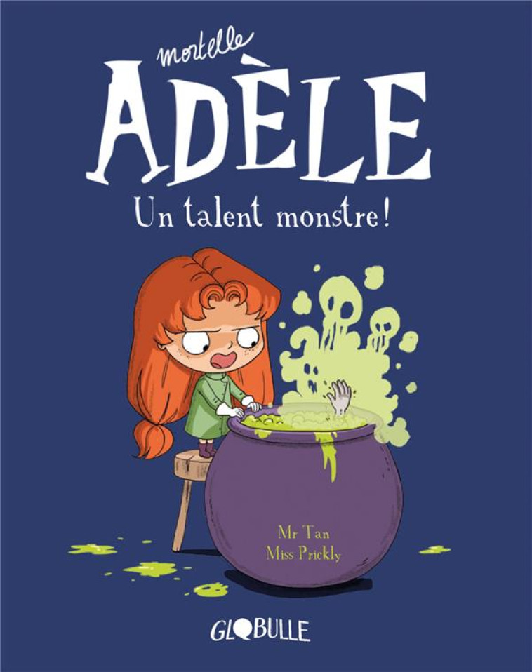 MORTELLE ADELE, TOME 06 - UN TALENT MONSTRE ! - M. TAN/MISS PRICKLY - Tourbillon