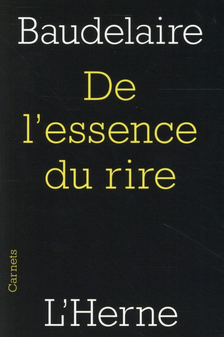 DE L-ESSENCE DU RIRE - BAUDELAIRE CHARLES - Herne