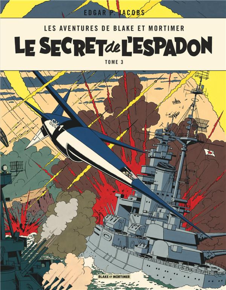 BLAKE & MORTIMER - TOME 3 - LE SECRET DE L-ESPADON - TOME 3 - EDGAR P. JACOBS - Blake et Mortimer