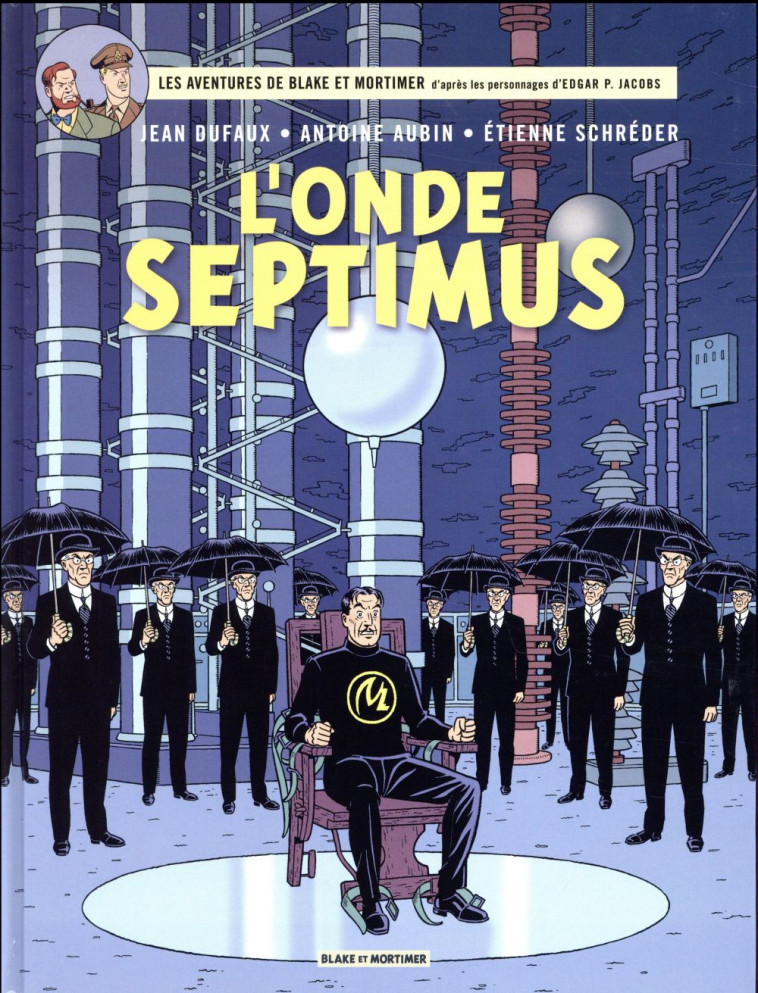 BLAKE & MORTIMER - TOME 22 - L-ONDE SEPTIMUS - LES MILLE REFLETS DU DOCTEUR SEPTIMUS - DUFAUX JEAN - Blake et Mortimer