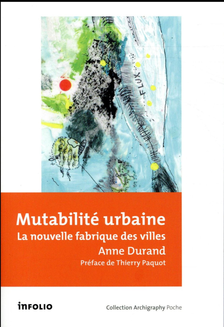 MUTABILITE URBAINE - LA NOUVELLE FABRIQUE DES VILLES - DURAND ANNE - Infolio