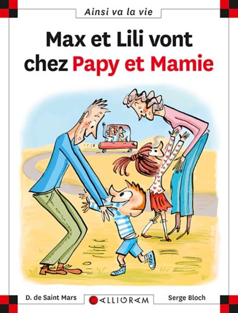 MAX ET LILI VONT CHEZ PAPY ET MAMIE - TOME 108 - SAINT-MARS/BLOCH - Calligram