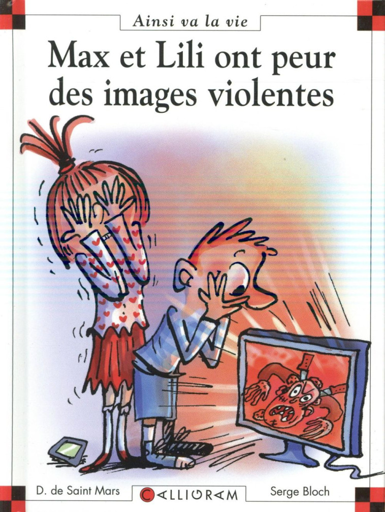 MAX ET LILI ONT PEUR DES IMAGES VIOLENTES - TOME 109 - SAINT-MARS/BLOCH - Calligram