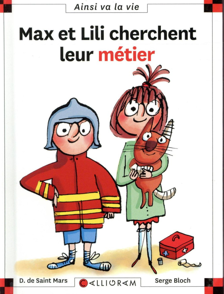 MAX ET LILI CHERCHENT LEUR METIER - TOME 112 - SAINT-MARS/BLOCH - Calligram